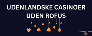 Oplev Udenlandske Online Casinoer Uden ROFUS Oplev Udenlandske Online Casinoer Uden ROFUS